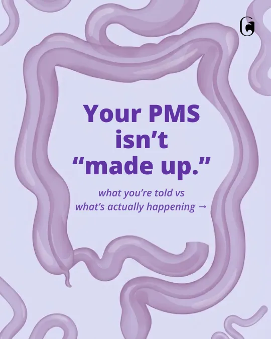 Your PMS is not made up: what you are told versus what is happening